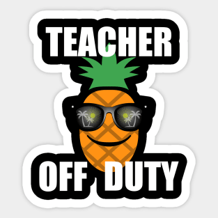 Teacher Off Duty, with White Lettering Sticker